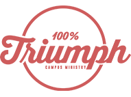 100% Triumph Campus Ministry logo
